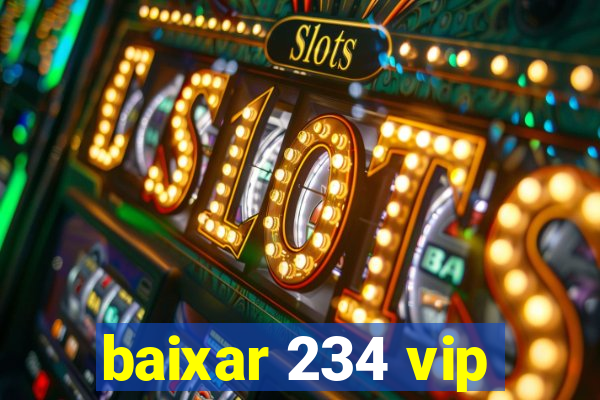 baixar 234 vip